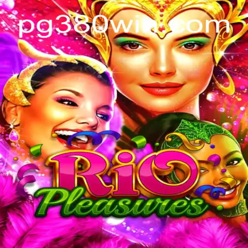 Exploring the Exciting World of RioPleasures on 380win.COM Platform