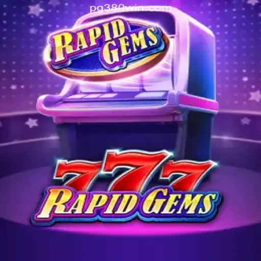 Discover the Thrills of RapidGems777 on the 380win.COM Platform